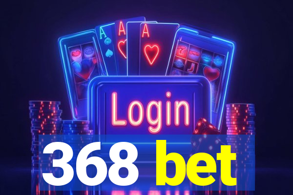 368 bet